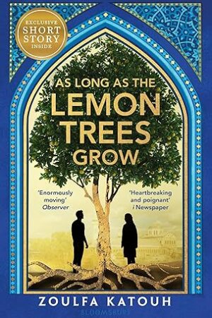 As-Long-As-the-Lemon-Trees-Grow-by-Zoulfa-Katouh