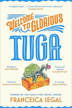 Welcome-to-Glorious-Tuga-1-by-Francesca-Segal