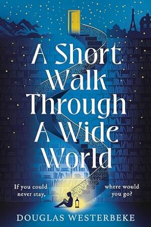 A-Short-Walk-Through-a-Wide-World-by-Douglas-Westerbeke