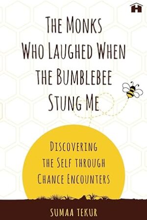 The-Monks-Who-Laughed-When-Bumblebee-Stung-Me-by-Sumaa-Tekur