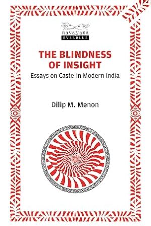The-Blindness-of-Insight-by-Dilip-M-Menon