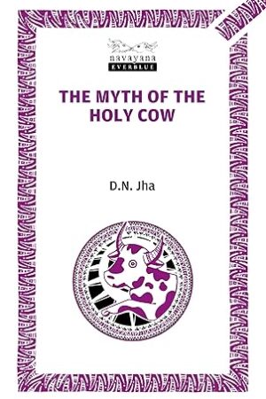 The-Myth-of-the-Holy-Cow-by-DN-Jha