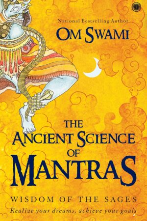 The Ancient Science of Mantras by Om Swami