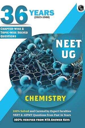 PW-NEET-36-Years-Chemistry-Chapter-and-Topic-Wise-with-Solutions-Previous-Year-Solved-Papers