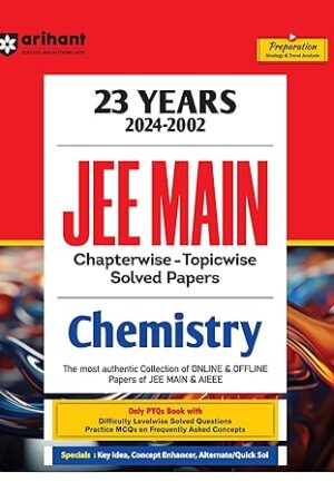 Arihant-23-Years-JEE-Main-Chapterwise-Topicwise-Levelwise-Solution-Chemistry-|-Previous-Years-Solved-Question-Papers
