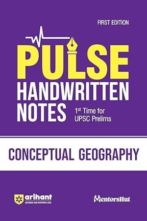 Arihant-PULSE-CONCEPTUAL-GEOGRAPHY-Coloured-Handwritten-Notes-For-UPSC-Prelims