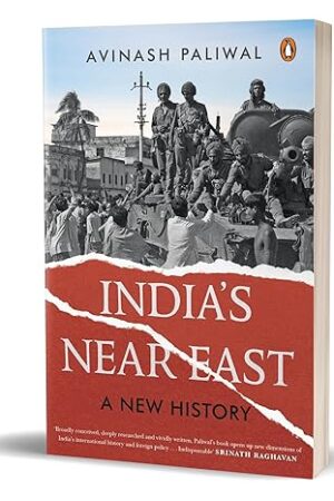 Indias-Near-East-by-Avinash-Paliwal