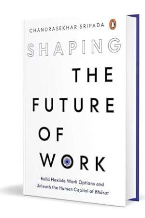Shaping-the-Future-of-Work-by-Chandrasekhar-Sripada