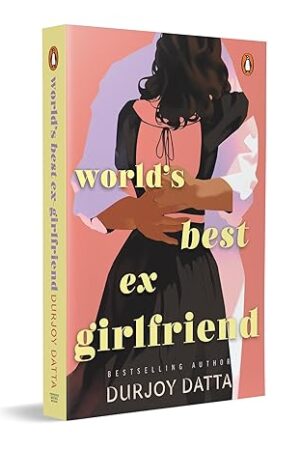 Worlds-Best-Ex-Girlfriend-by-Durjoy-Datta