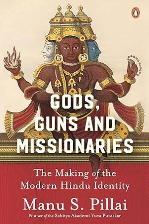 Gods-Guns-and-Missionaries-by-Manu-S-Pillai