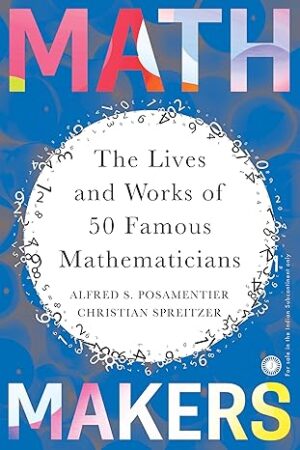 Math-Makers-by-Alfred-S-Posamentier-Christian-Spreitzer