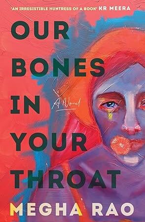 Our-Bones-in-Your-Throat-by-Megha-Rao