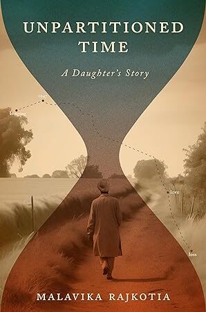 UNPARTITIONED-TIME-A-Daughters-Story-by-Malavika-Rajkotia
