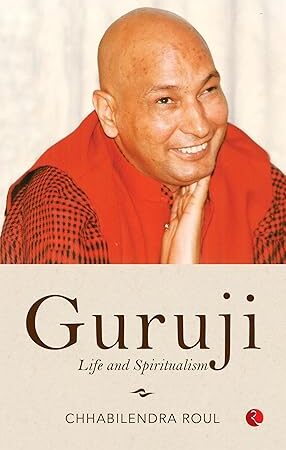 Guruji-Life-and-Spiritualism-by-Chhabilendra-Roul