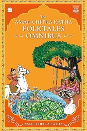The-Amar-Chitra-Katha-Folktales-Omnibus-by-Nalini-Sorensen-Christopher-Baretto-Rituja-Sawant