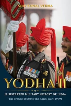 Yodha-II-The-Military-History-of-India-by-Shiv-Kunal-Verma