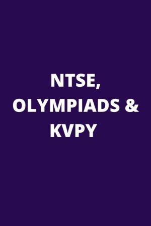 NTSE, Olympiads & KVPY